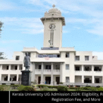 Kerala University UG Admission 2024: Eligibility, Required Documents, Registration Fee, and More
