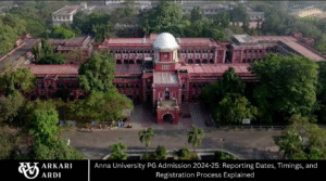 Anna University PG Admission 2024-25: Reporting Dates, Timings, and Registration Process Explained
