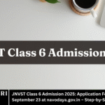 JNVST Class 6 Admission 2025: Application Form Available from September 23 at navodaya.gov.in – Step-by-Step Guide to Apply