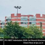 IPU NEET Admission 2024: 1st Round Allotment Result Declared – Check Now at ipu.ac.in