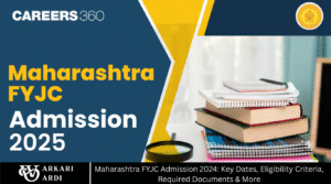 Maharashtra FYJC Admission 2024: Key Dates, Eligibility Criteria, Required Documents & More
