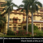 BHU UG Admission 2024 Round 2 Allotment Result Coming Soon – Check Details at bhu.ac.in