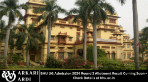 BHU UG Admission 2024 Round 2 Allotment Result Coming Soon – Check Details at bhu.ac.in
