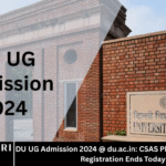 DU UG Admission 2024 @ du.ac.in: CSAS Phase 1 and Phase 2 Registration Ends Today