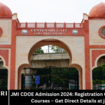 JMI CDOE Admission 2024: Registration Open for UG & PG Courses – Get Direct Details at jmicoe.in