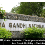 IGNOU Admission 2024 @ ignouadmission.samarth.edu.in: Last Date & Eligibility – Check Details Here