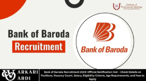 Bank of Baroda Recruitment 2024: Official Notification Out – Check Details on Positions, Vacancy Count, Salary, Eligibility Criteria, Age Requirements, and How to Apply