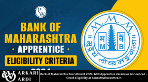 Bank of Maharashtra Recruitment 2024: 600 Apprentice Vacancies Announced – Check Eligibility at bankofmaharashtra.in