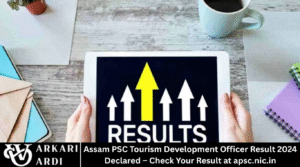 Assam PSC Tourism Development Officer Result 2024 Declared – Check Your Result at apsc.nic.in