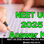 NEET UG 2025 Answer Key Out: Access Yours at @neet.nta.nic.in