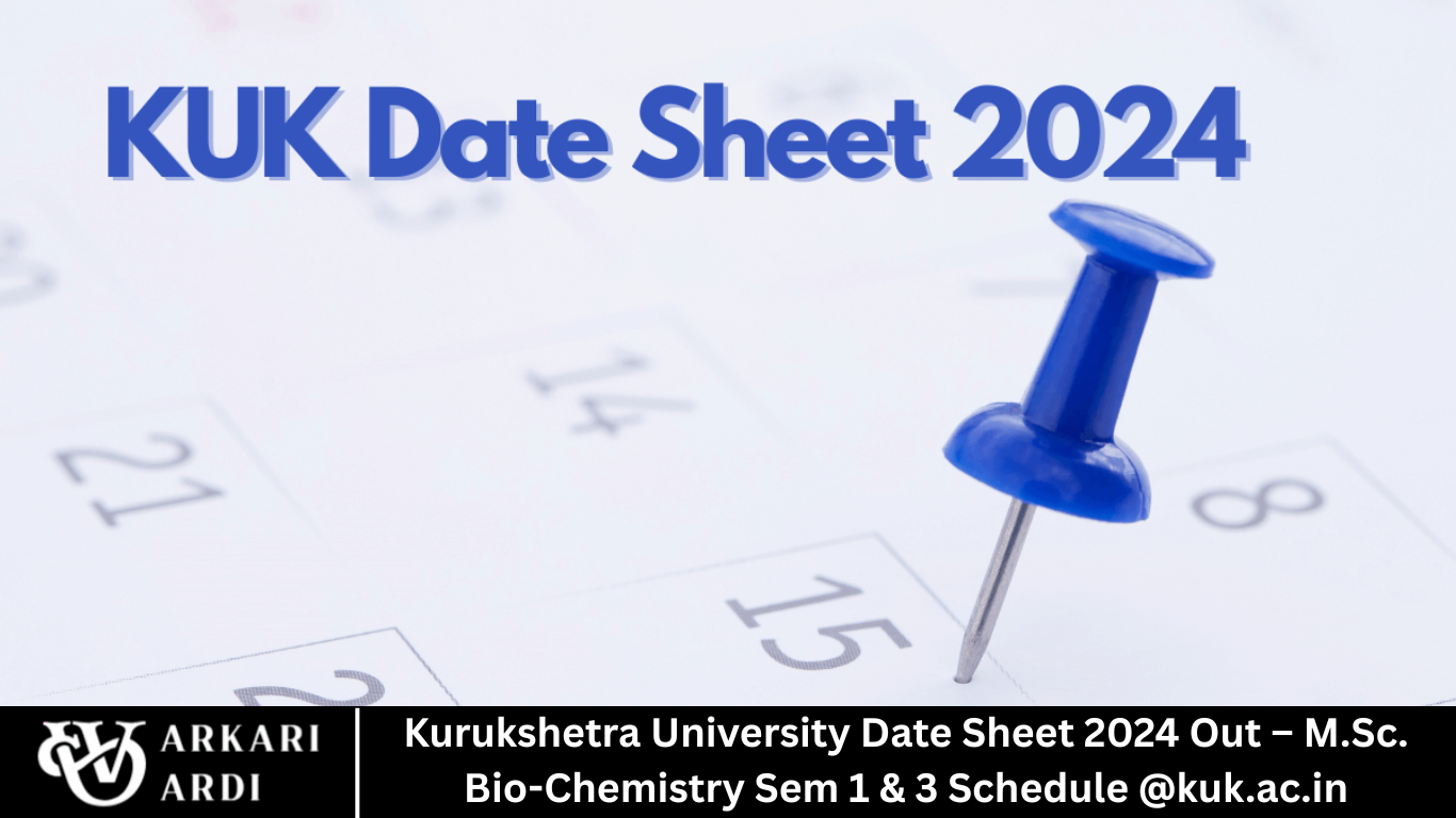 Kurukshetra University Date Sheet 2024 Out – M.Sc. Bio-Chemistry Sem 1 & 3 Schedule @kuk.ac.in