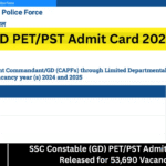 SSC Constable (GD) PET/PST Admit Card 2025 Released for 53,690 Vacancies